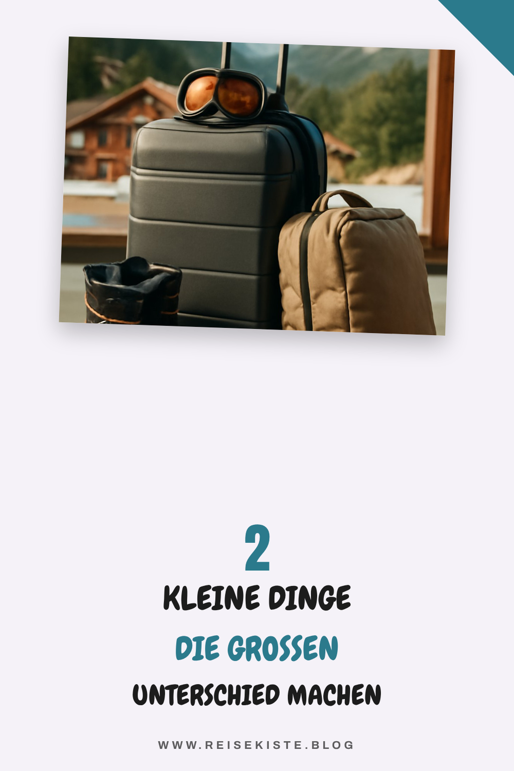 Vergiss nicht die kleinen Dinge für deinen Skiurlaub