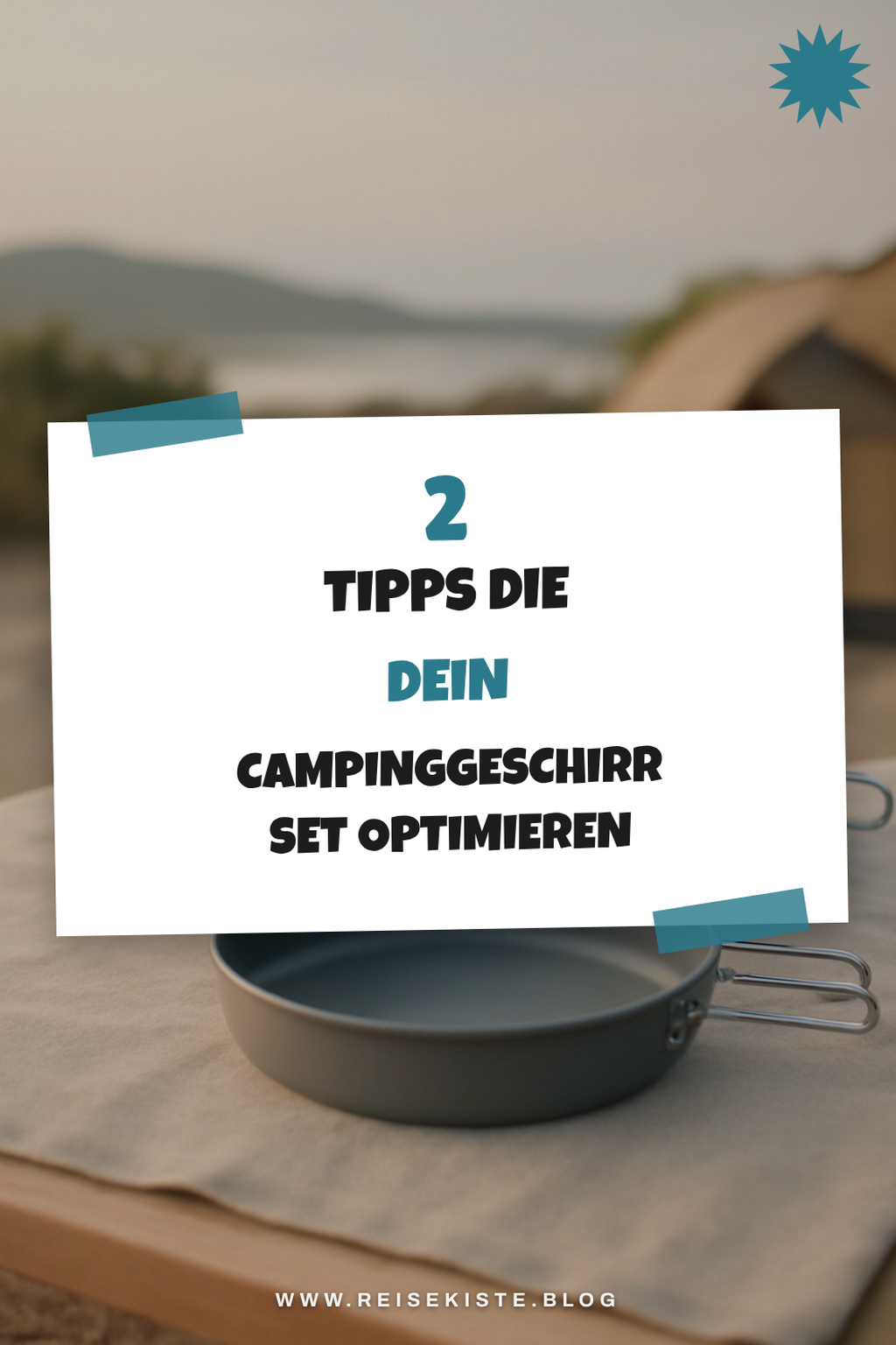 So findest du das perfekte Campinggeschirr Set für deinen Trip