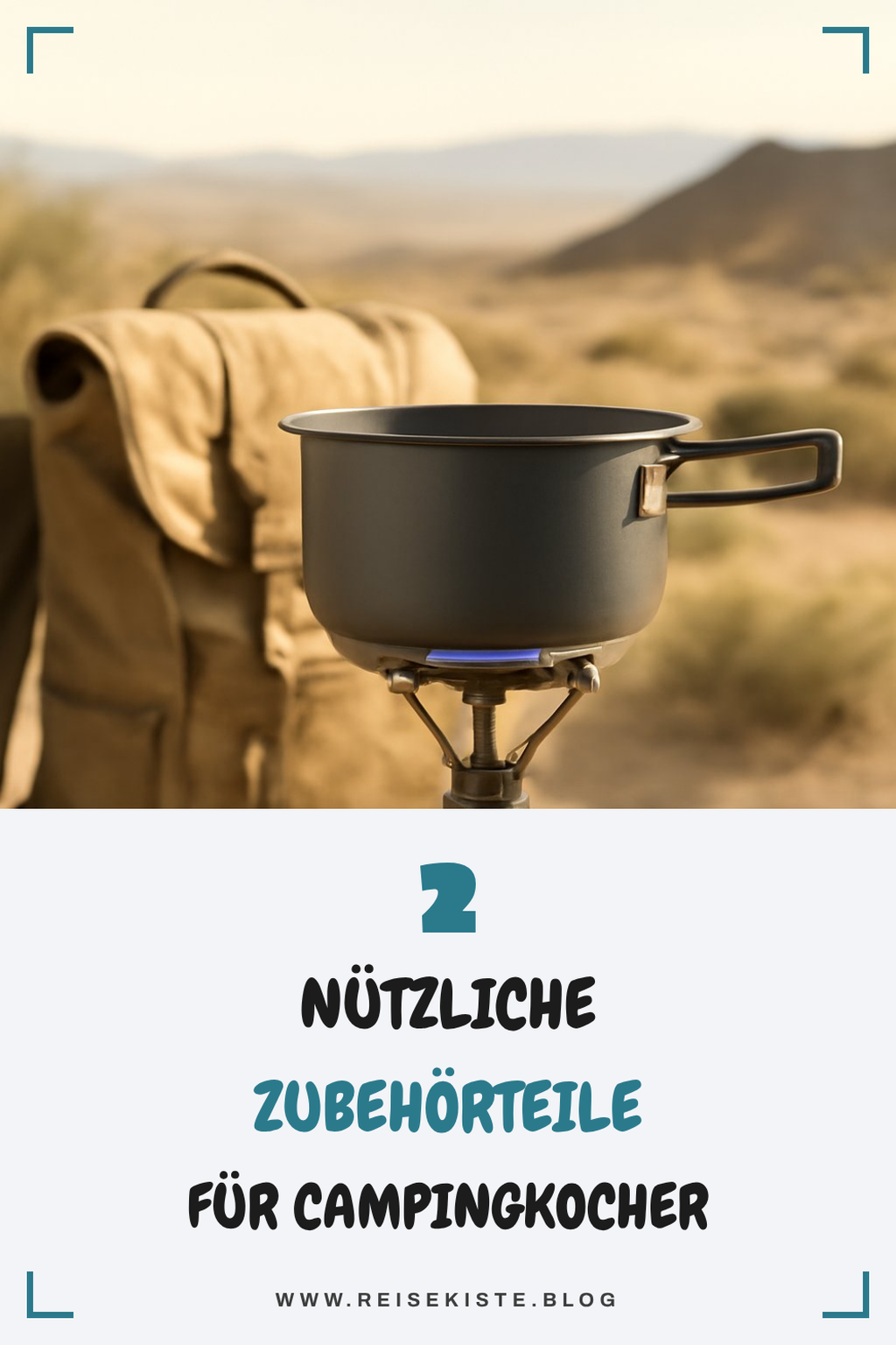 Zubehör für den perfekten Campingkocher