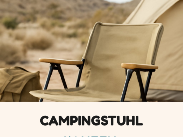 Campingstuhl kaufen: Worauf du wirklich achten solltest