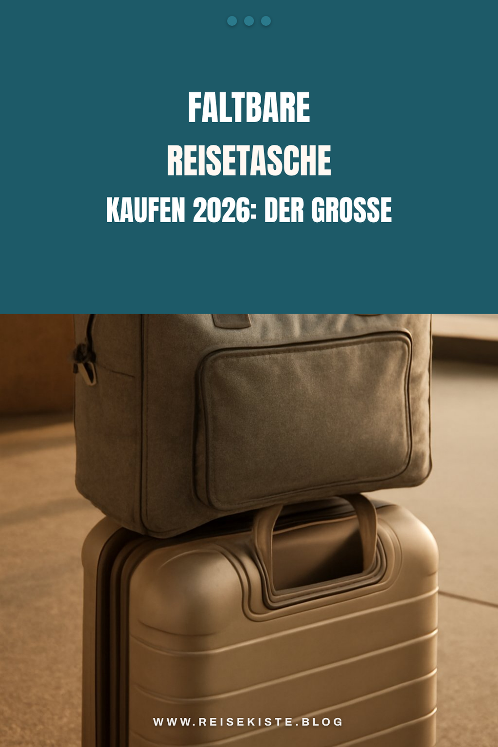 Faltbare Reisetasche kaufen 2026: Der große Ratgeber