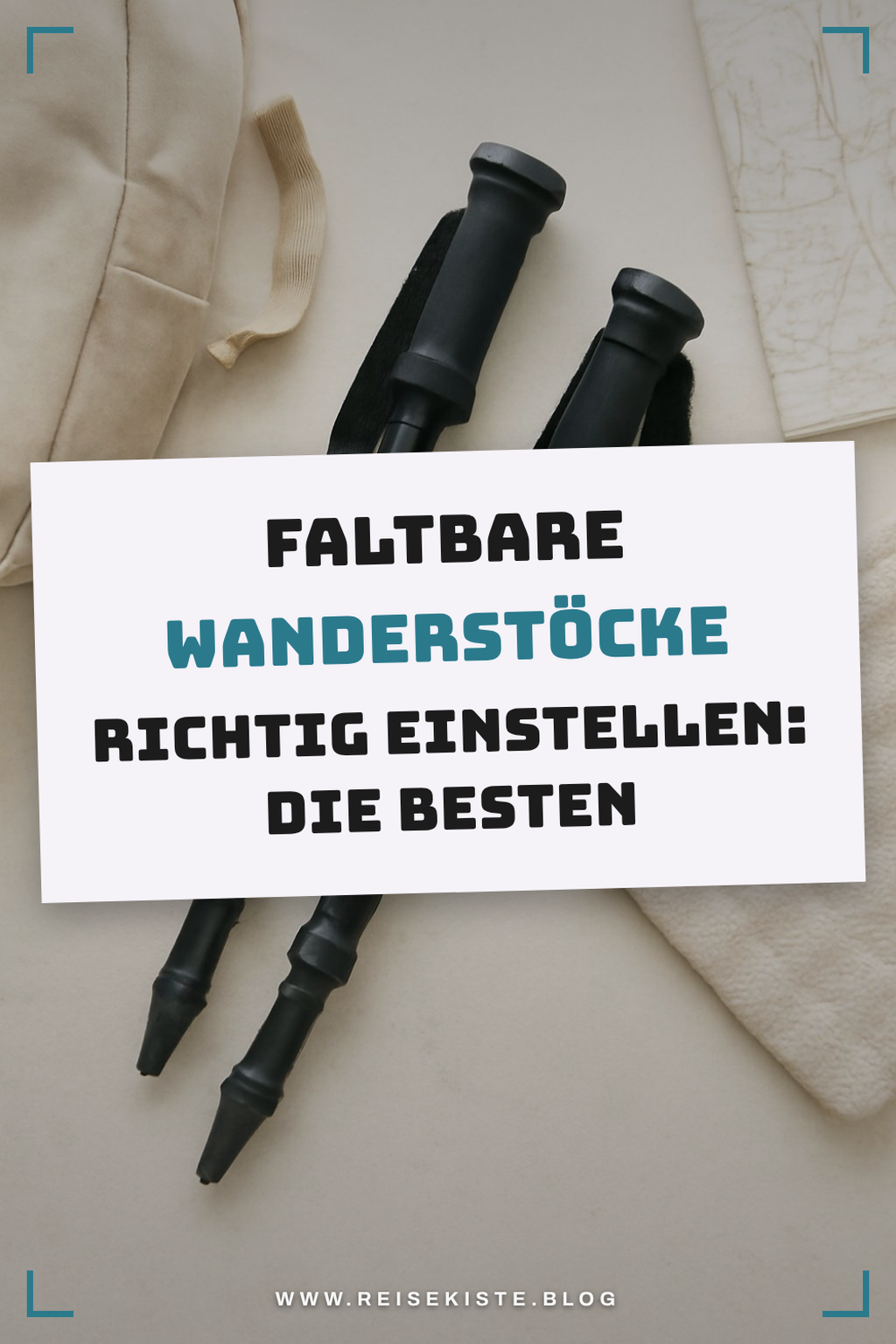 Faltbare Wanderstöcke richtig einstellen: Die besten Tipps