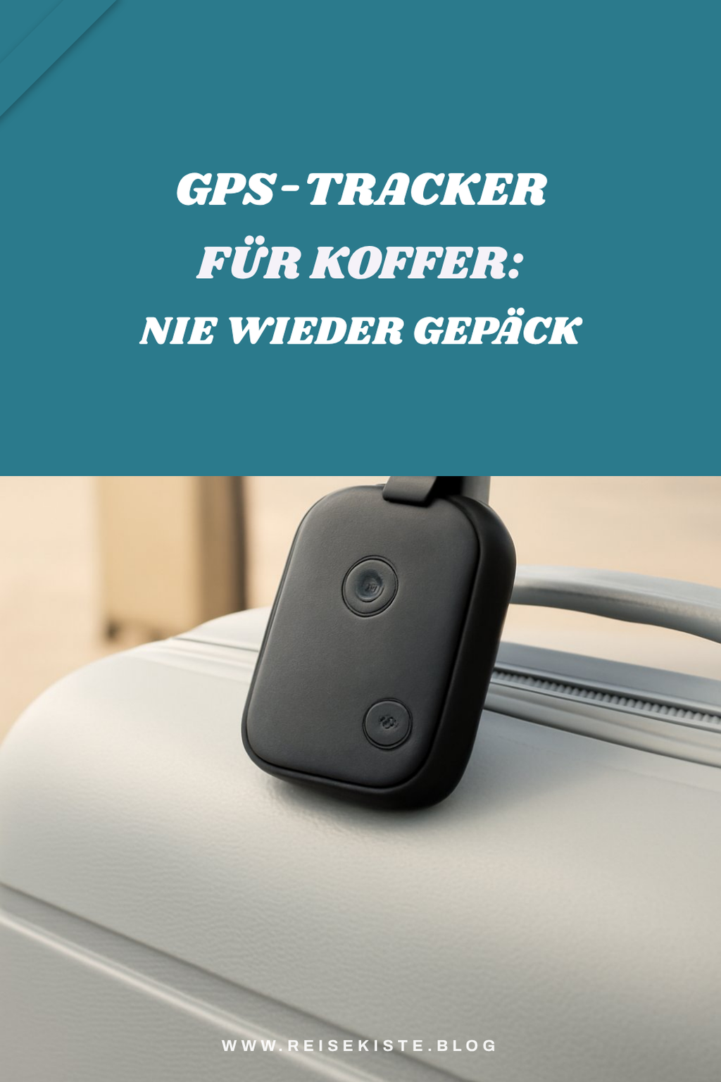 GPS-Tracker für Koffer: Nie wieder Gepäck verlieren
