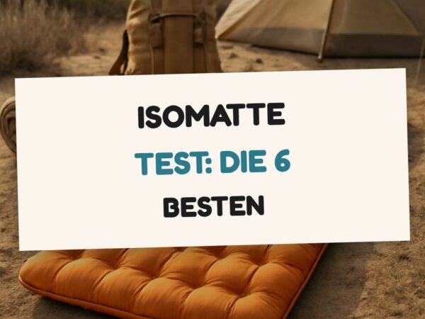Isomatte Test: Die 6 besten für erholsamen Schlaf