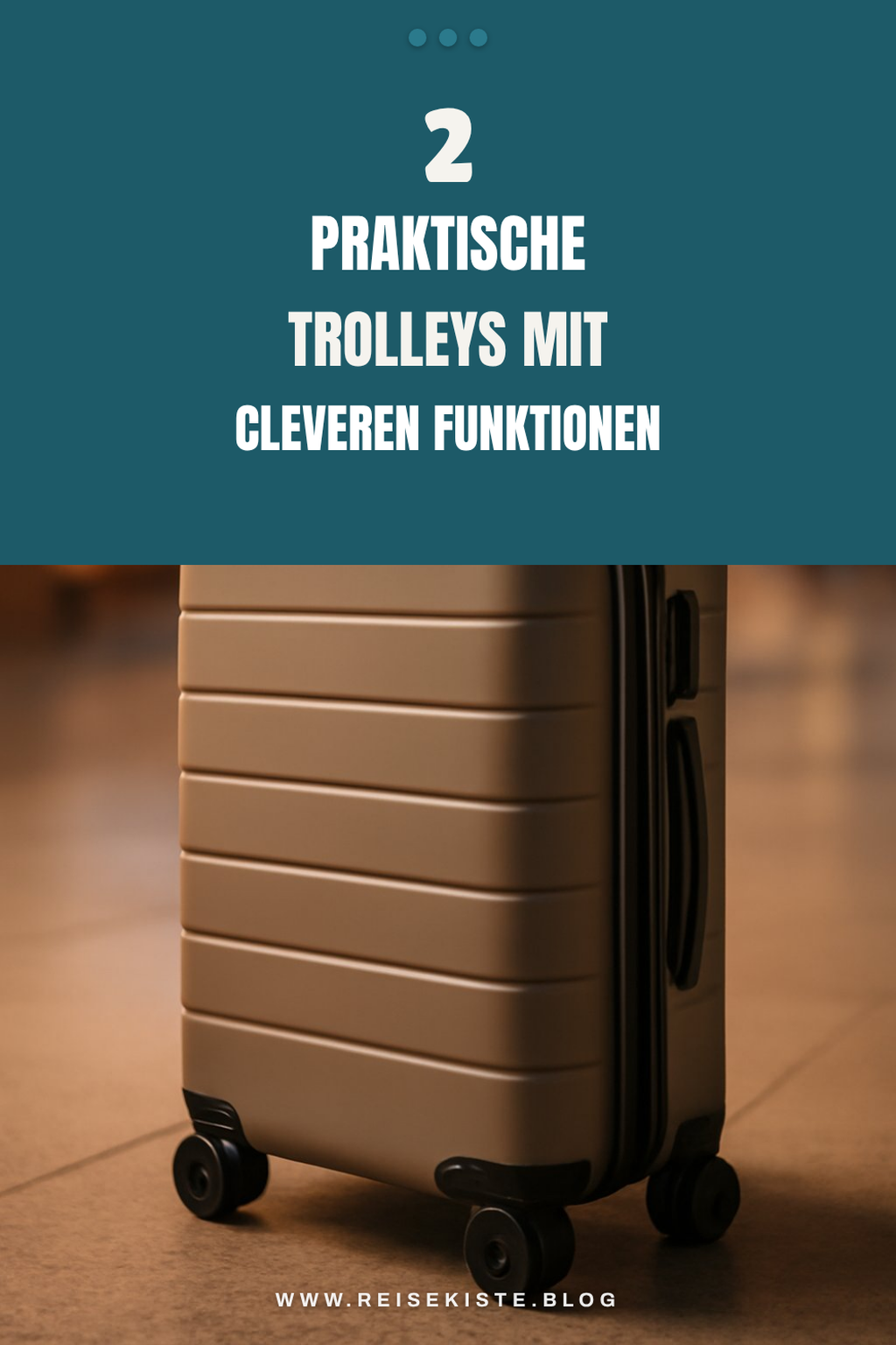 Praktische Funktionen für den perfekten Trolley