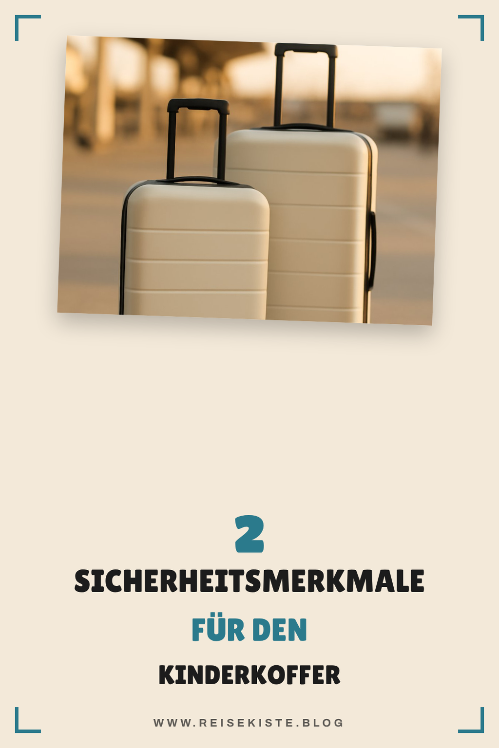 Sicherheitsmerkmale für Kinderkoffer