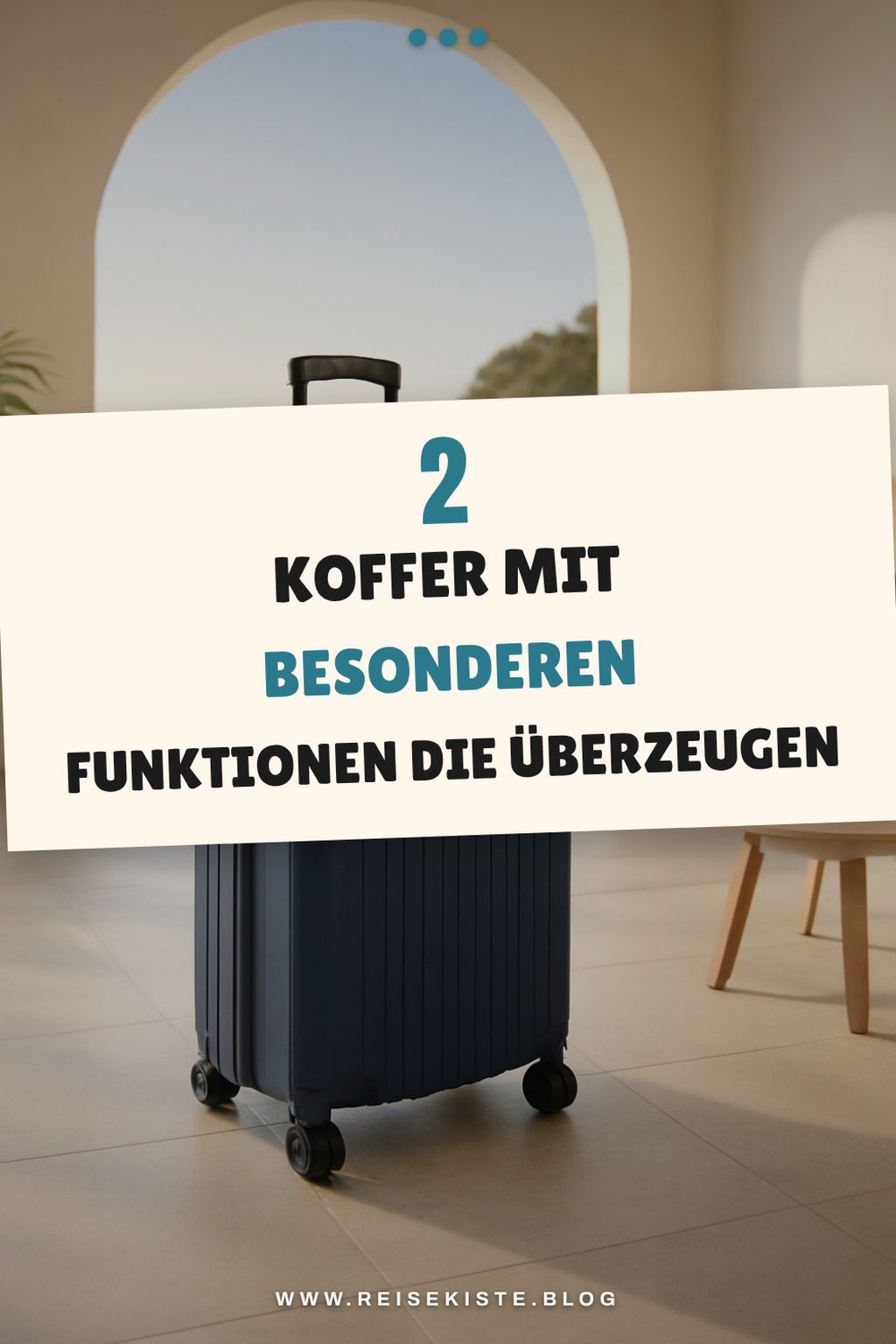 Koffer mit besonderen Funktionen 2026