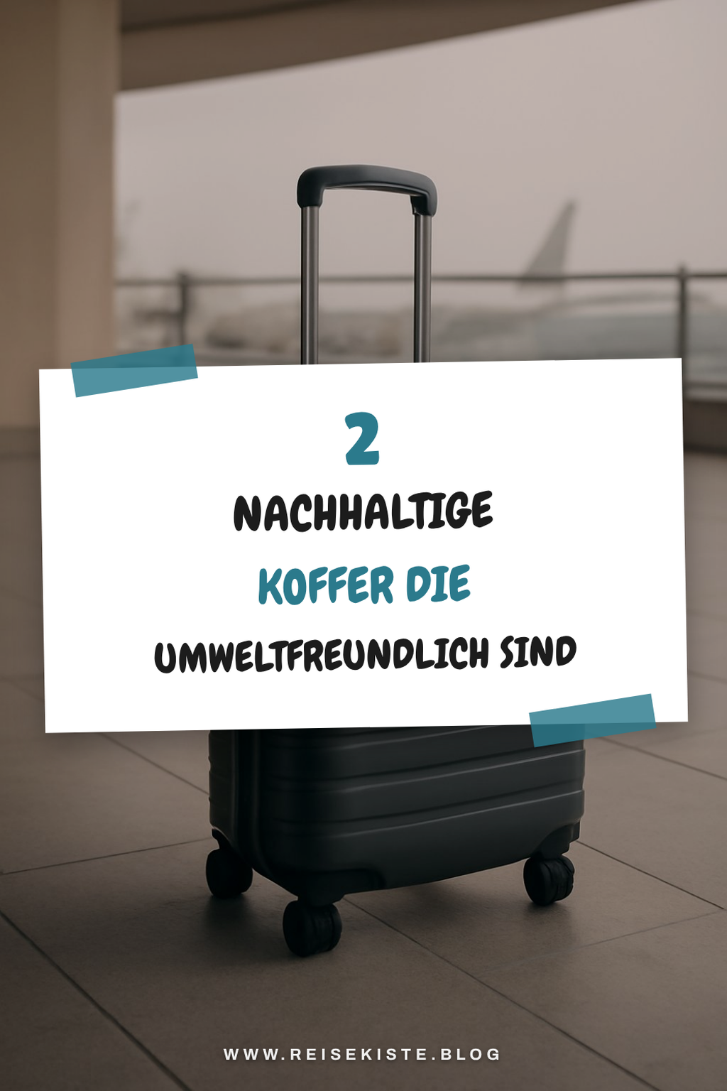 Nachhaltige Koffer für umweltbewusste Reisende