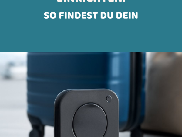 Koffer-Tracker einrichten: So findest du dein Gepäck wieder