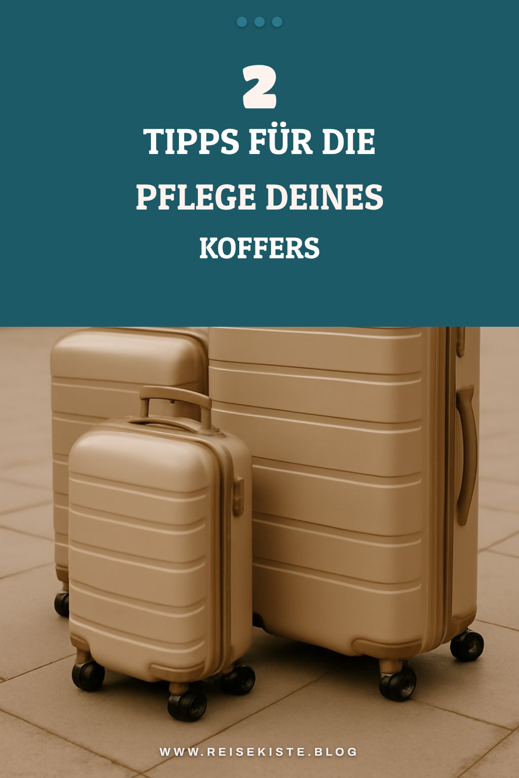 Tipps für die Pflege deines Koffers