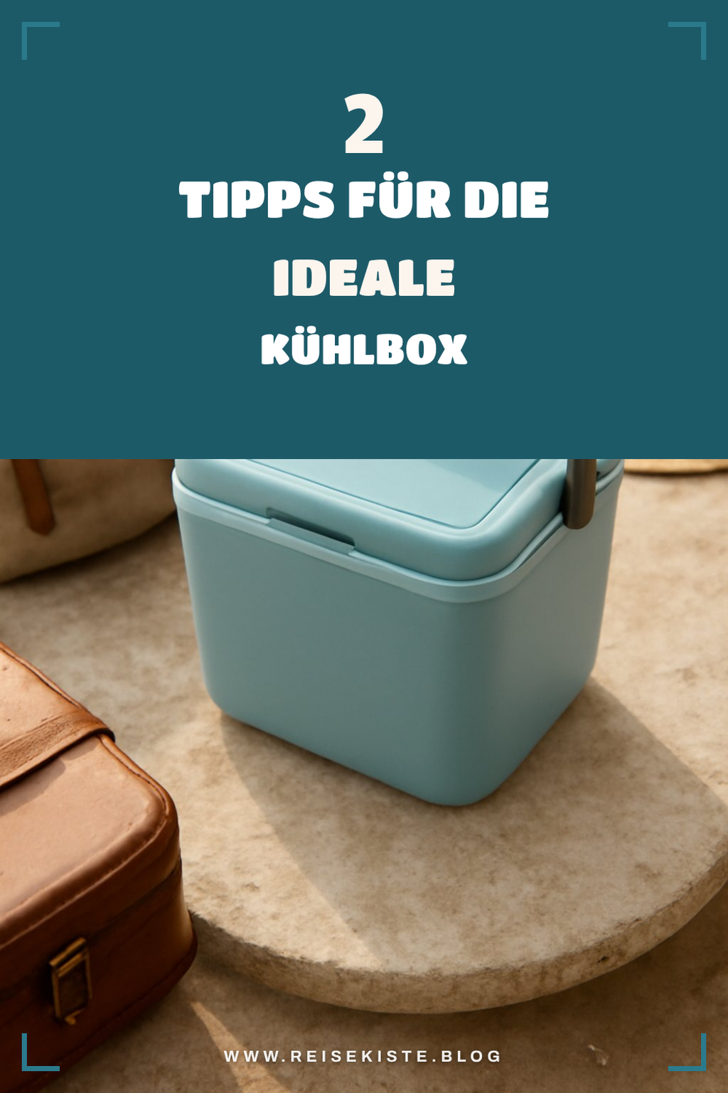 So findest du die perfekte Kühlbox für jedes Abenteuer