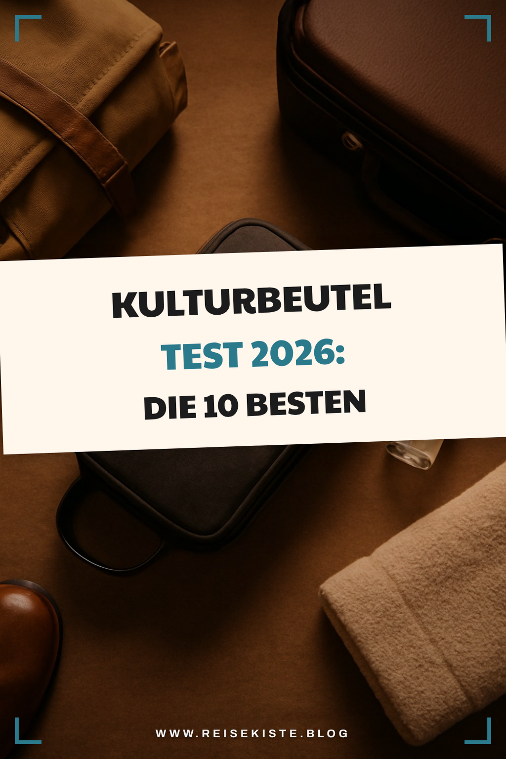 Kulturbeutel Test 2026: Die 10 besten Reise-Organizer