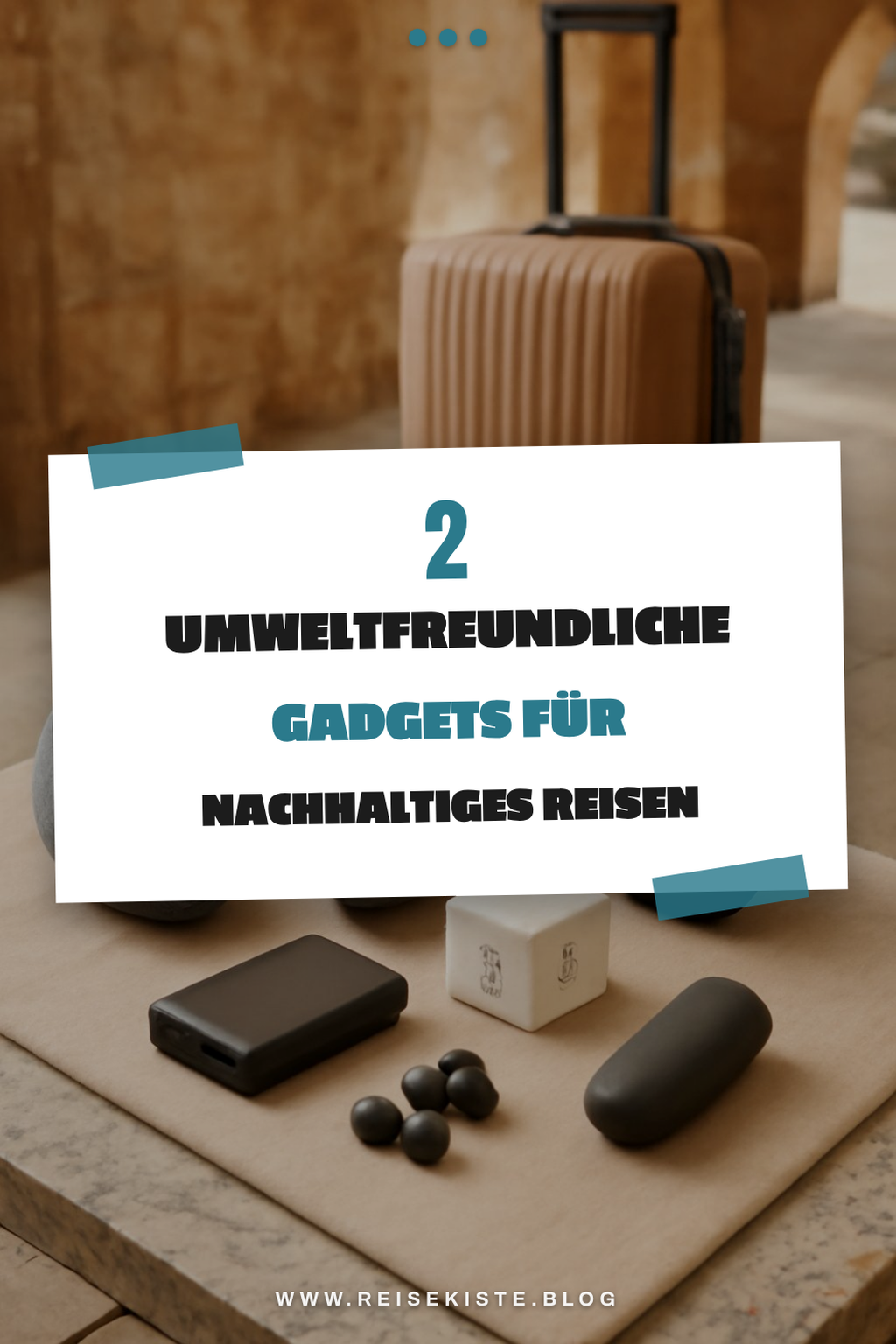 Umweltfreundliche Reise-Gadgets