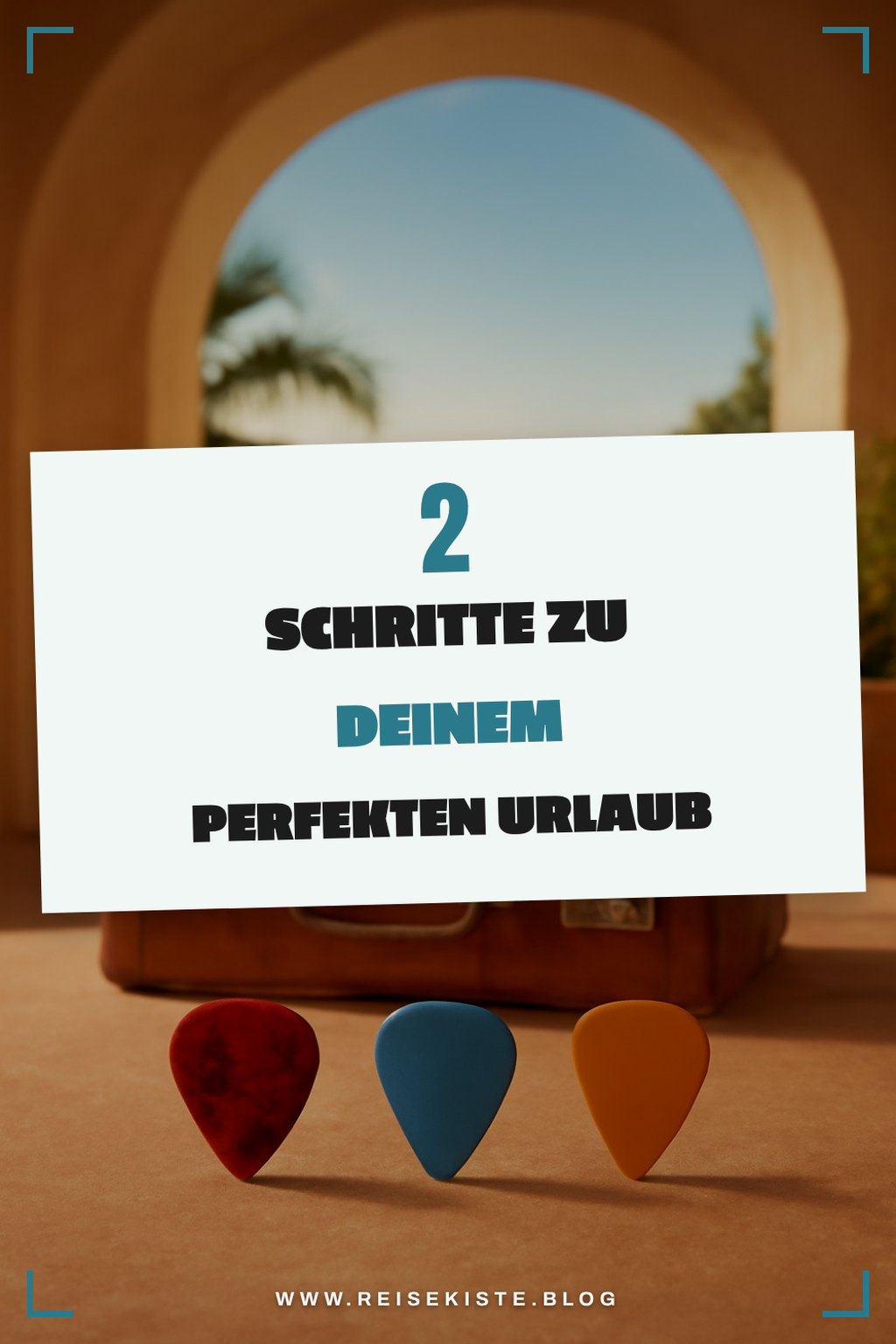 Wie du deinen perfekten Urlaub planst