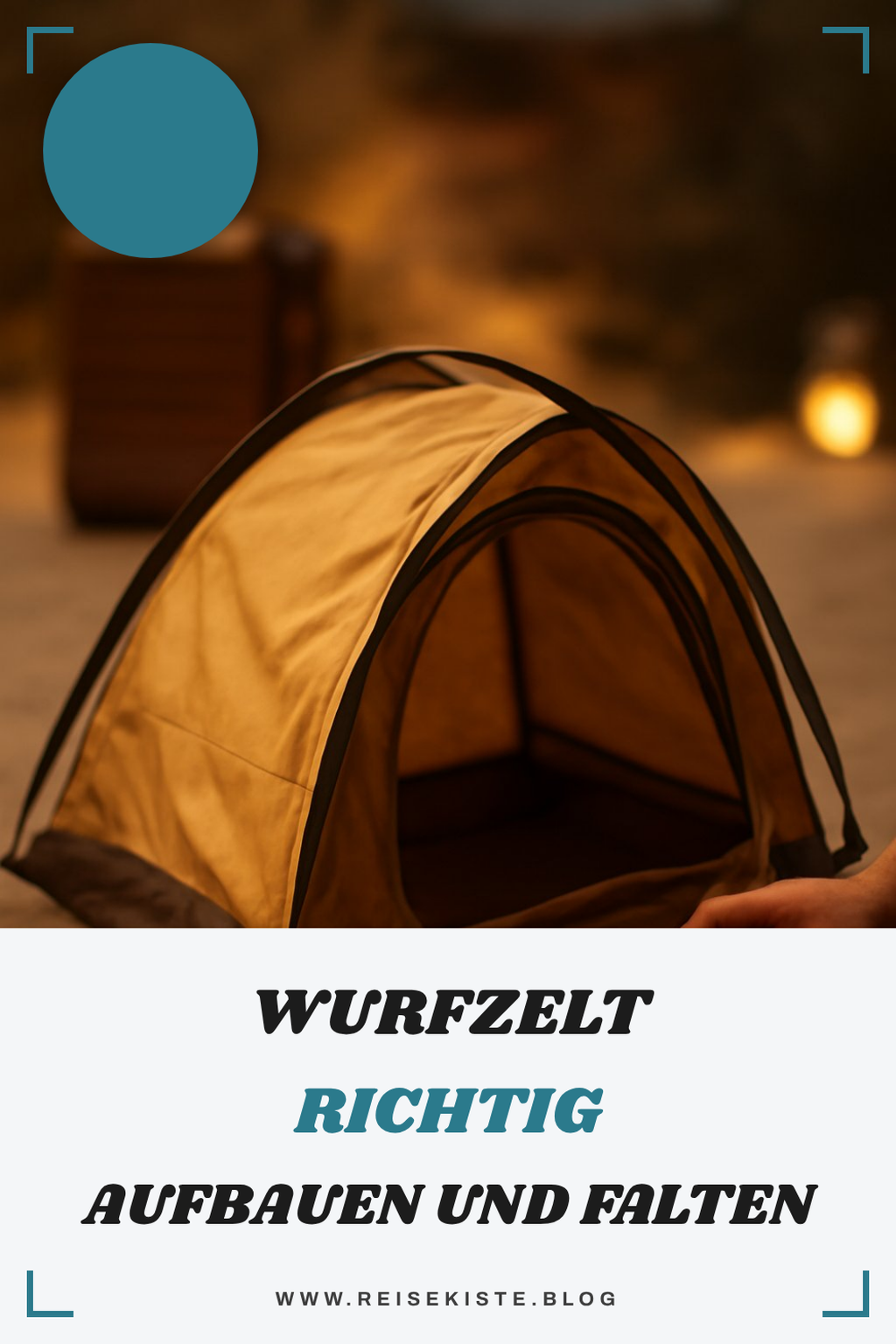 Wurfzelt richtig aufbauen und falten: Die besten Tipps